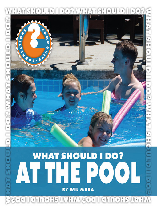 Title details for What Should I Do? At the Pool by Wil Mara - Available